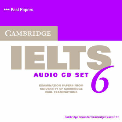 Cambridge IELTS 6 Audio CD Set (2 CDs) : Examination papers from University of cambridgr ESOL examinations