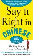 Say It Right In Chinese (Easily Pronounced Language Systems)